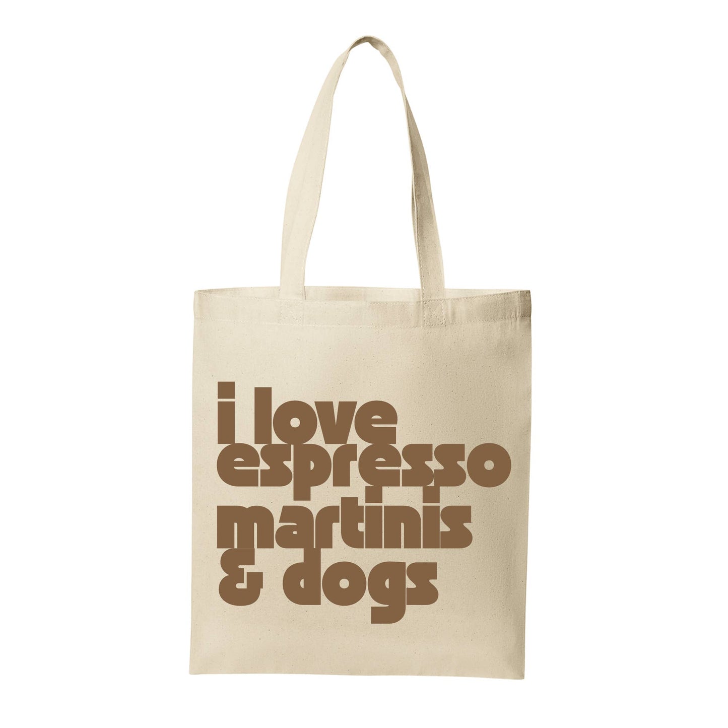 I Love Espresso Martinis & Dogs Tote