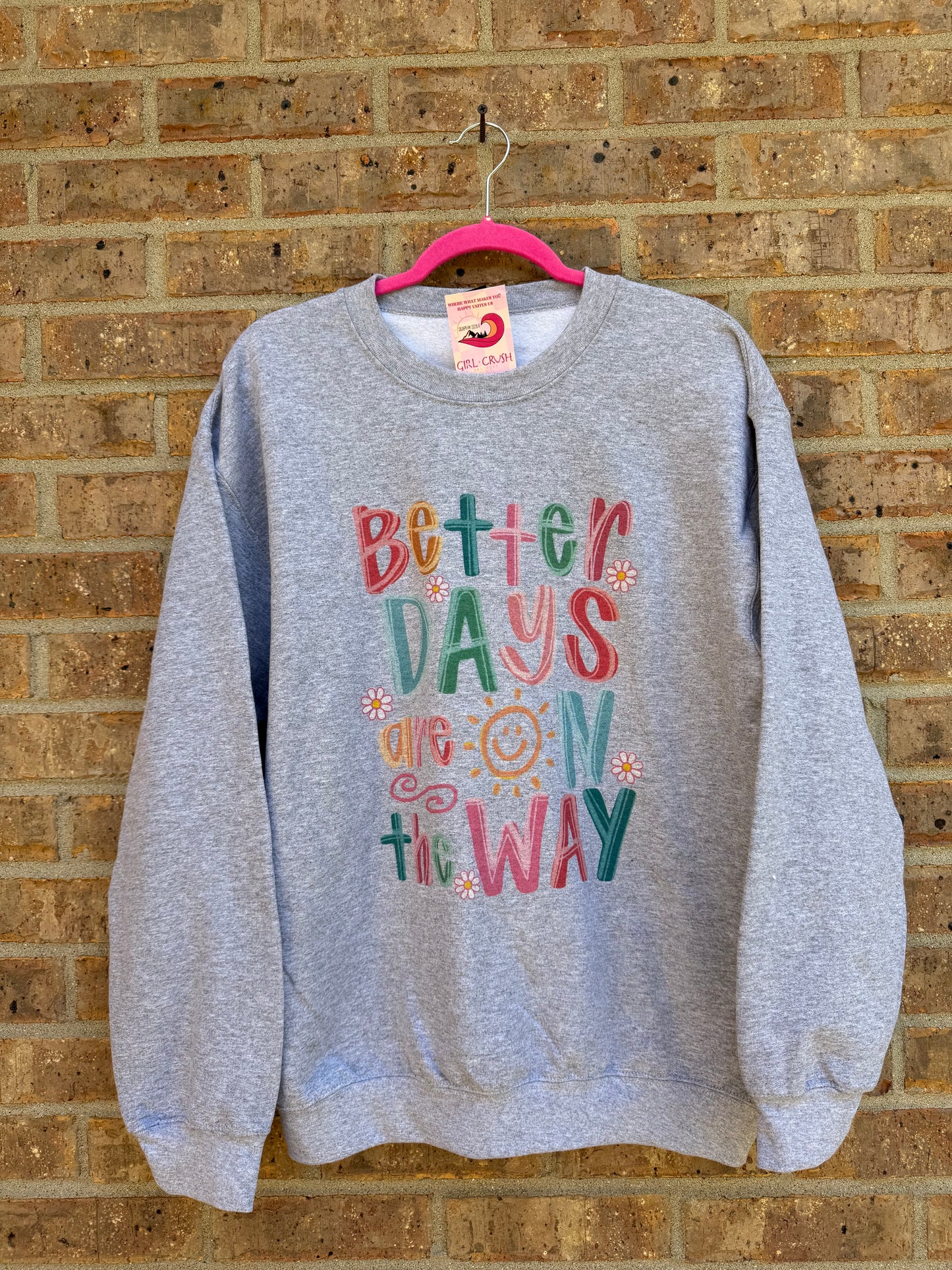 Better Days Ahead Sweatshirt