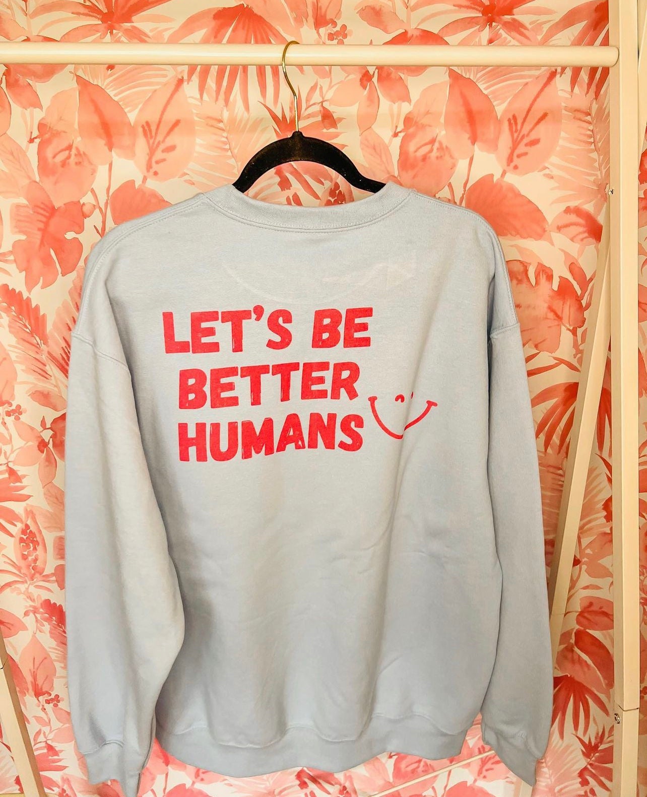 Let's be better Humans Tee/crew