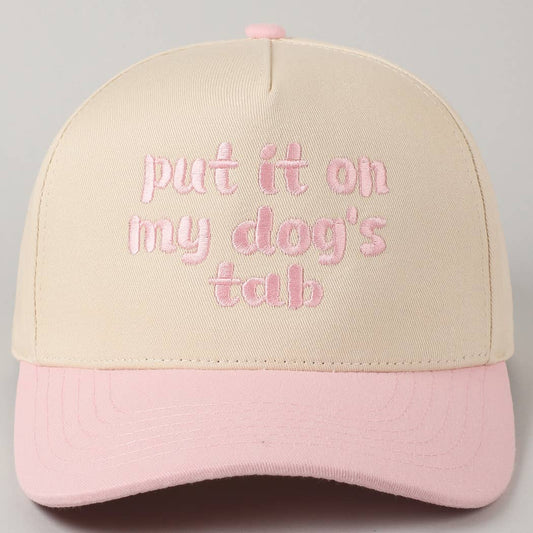Put it on my dog's tab Trucker Hat