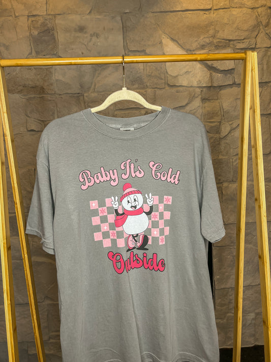 Baby it's Cold Outside Tee