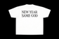 "New Year, Same God' T-Shirt