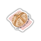 Loafing Him Was Bread  | Sticker 3"
