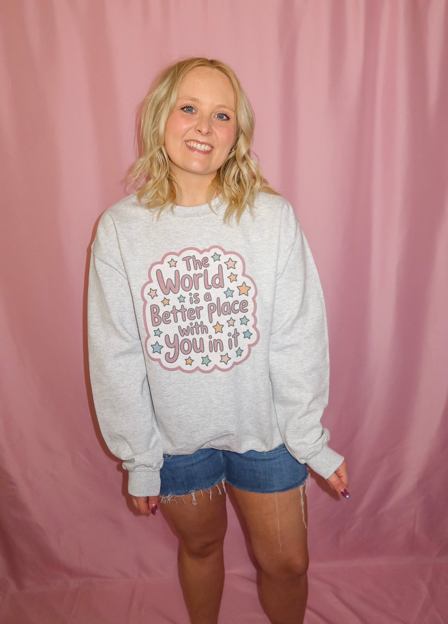 The World is Better with You Sweatshirt