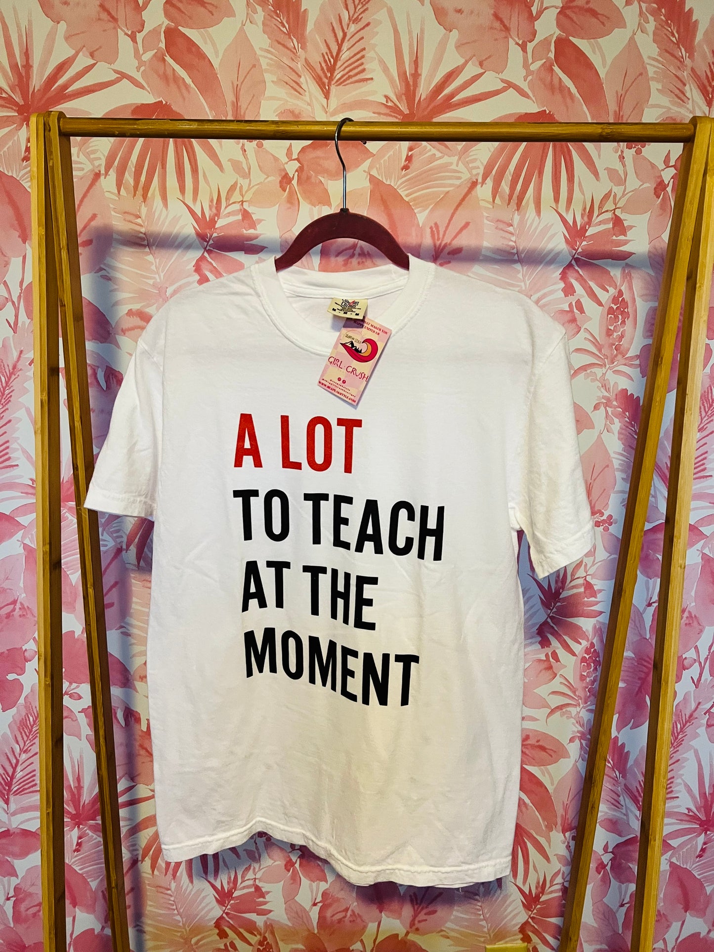 A Lot to Teacher Tee