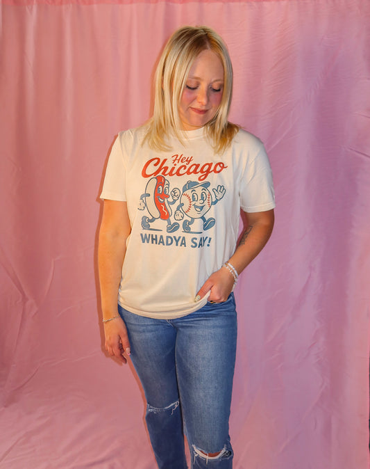 Hey Chicago, Whadya Say Tee