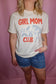 Girl Mom Club Tee